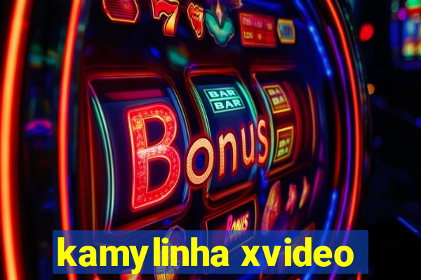 kamylinha xvideo